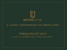 METRO LUXE - PRESALES คอนโดหรู 5 ทำเล ต.ค. 57 @ Sales Gallery